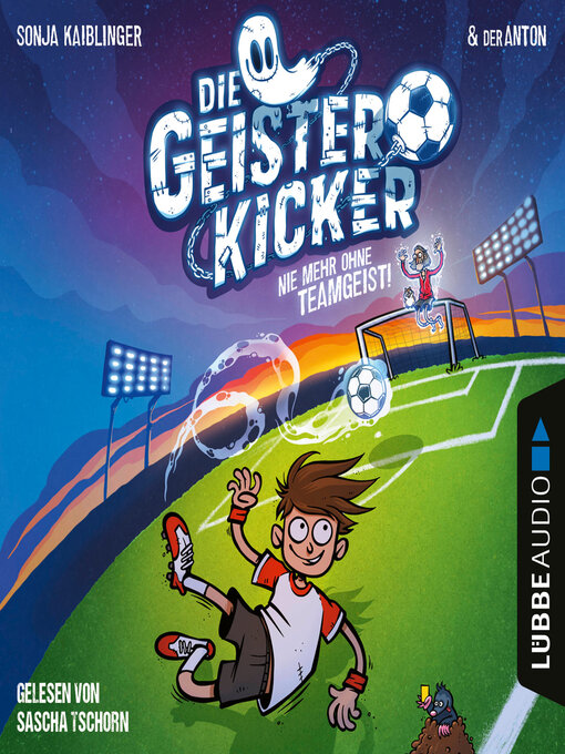 Titeldetails für Nie mehr ohne Teamgeist!--Die Geisterkicker, Teil 1 nach Sonja Kaiblinger - Verfügbar